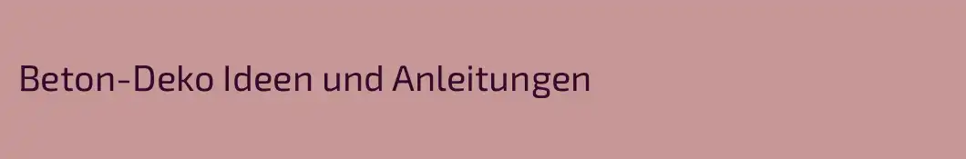 Beton-Deko Ideen und Anleitungen